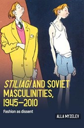 Stiliagi and Soviet masculinities, 1945–2010