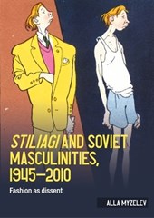 Stiliagi and Soviet Masculinities, 1945–2010