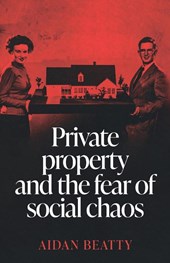 Private Property and the Fear of Social Chaos