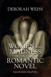 Women and madness in the early Romantic novel
