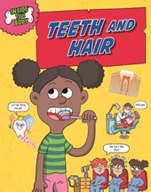 Inside Your Body: Teeth and Hair