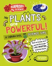 Surprised by Science: Plants are Powerful!