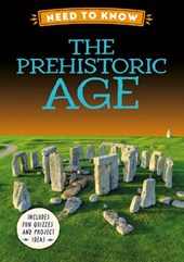 Need to Know: The Prehistoric Age