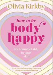 How to Be Body Happy
