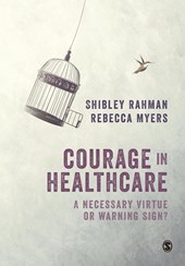 Courage in Healthcare: A Necessary Virtue or Warning Sign?
