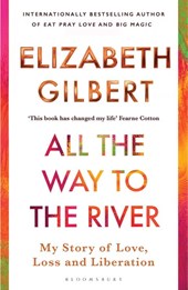 All the Way to the River