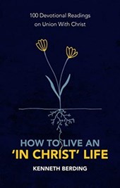 How to Live an a€˜In Christ' Life