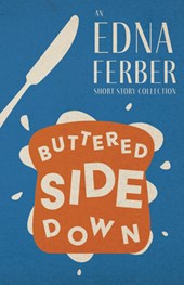 BUTTERED SIDE DOWN - AN EDNA F
