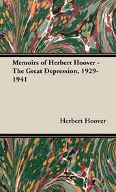 Memoirs of Herbert Hoover - The Great Depression, 1929-1941