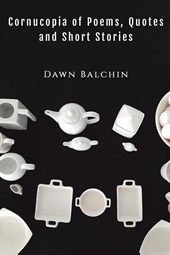 Cornucopia of Poems, Quotes and Short Stories