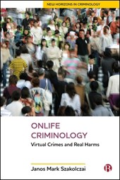 Onlife Criminology: Virtual Crimes and Real Harms