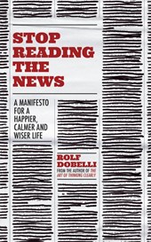 Stop Reading the News
