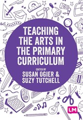 Teaching the Arts in the Primary Curriculum