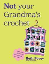Not Your Grandma's Crochet