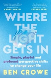 Crowe, B: Where the Light Gets In