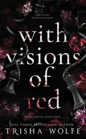 With Visions of Red: Broken Bonds, Book Three