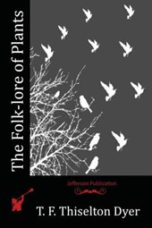 The Folk-lore of Plants