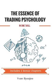 The Essence of Trading Psychology In One Skill
