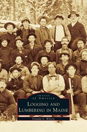 Logging and Lumbering in Maine