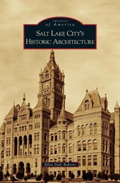 Salt Lake City's Historic Architecture