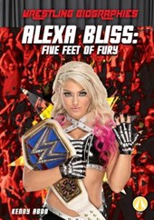 Alexa Bliss: Five Feet of Fury: Five Feet of Fury