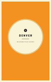 Wildsam Field Guides: Denver