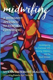 Midwifing--A Womanist Approach to Pastoral Counseling