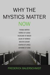 Why the Mystics Matter Now