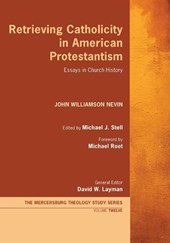Retrieving Catholicity in American Protestantism