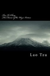 Tao Te Ching: Classic of the Way's Virtues