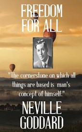 Neville Goddard: Freedom for All