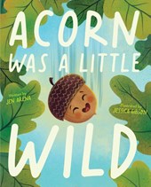 Arena, J: Acorn Was a Little Wild