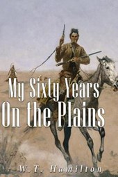 My Sixty Years on the Plains