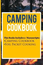 Camping Cookbook: 2 Manuscripts: Camping Cookbook, Foil Packet Cooking
