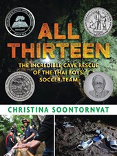 Soontornvat, C: All Thirteen: The Incredible Cave Rescue of