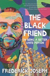 BLACK FRIEND ON BEING A BETTER
