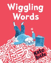 Wiggling Words: Loving Language with Dyslexia