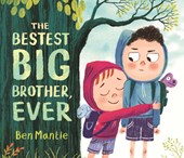 Mantle, B: Bestest Big Brother, Ever