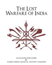 The Lost Warfare of India: An Illustrated Guide