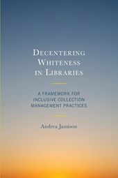 Decentering Whiteness in Libraries
