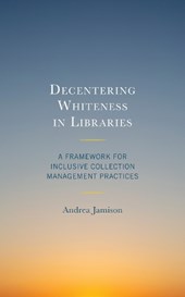 Decentering Whiteness in Libraries