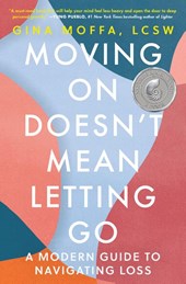 Moving On Doesn't Mean Letting Go
