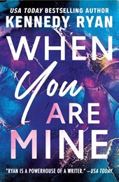 Ryan, K: When You Are Mine