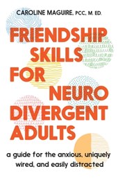 Maguire, C: Friendship Skills for Neurodivergent Adults