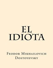 El Idiota (Spanish Edition)