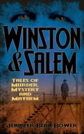 Winston & Salem: Tales of Murder, Mystery and Mayhem
