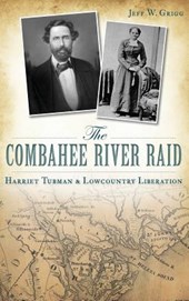 The Combahee River Raid: Harriet Tubman & Lowcountry Liberation