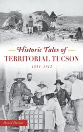 Historic Tales of Territorial Tucson