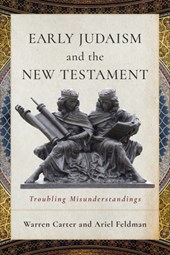Early Judaism and the New Testament: Troubling Misunderstandings