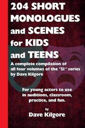 204 Short Monologues and Scenes for Kids and Teens